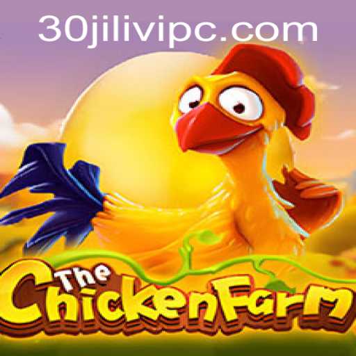 ChickenFarm: A New Gaming Sensation in the 30jili vip Era